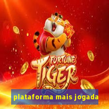 plataforma mais jogada